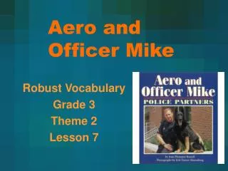 Aero and Officer Mike
