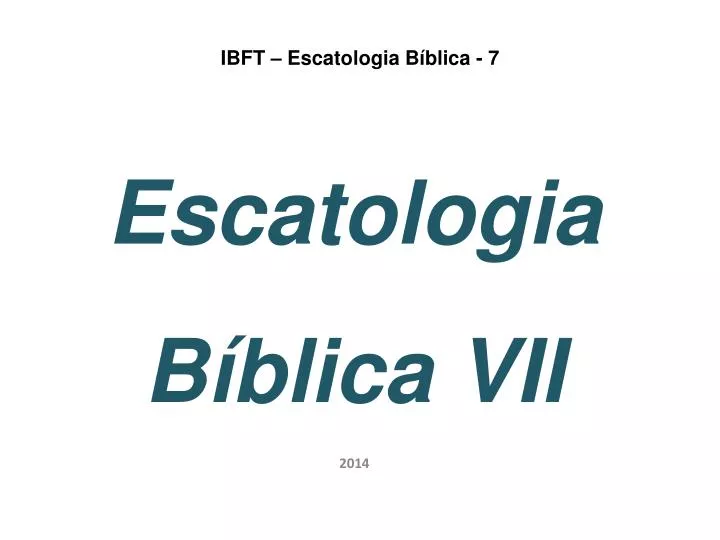 ibft escatologia b blica 7
