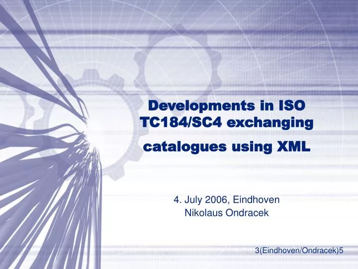 developments in iso tc184 sc4 exchanging catalogues using xml