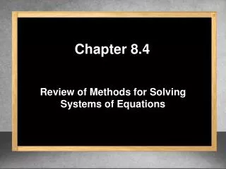 Review of Methods for Solving Systems of Equations