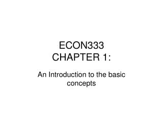 ECON333 CHAPTER 1: