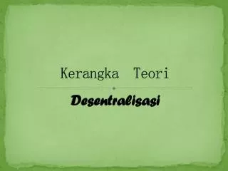 kerangka teori desentralisasi