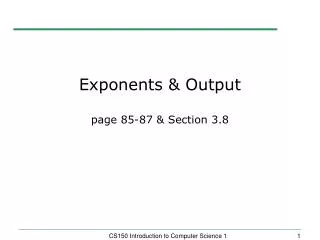 Exponents &amp; Output page 85-87 &amp; Section 3.8