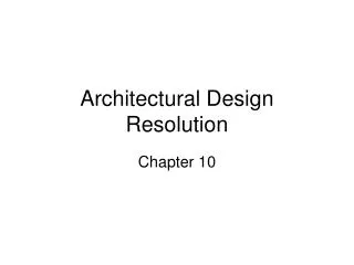 Architectural Design Resolutio n