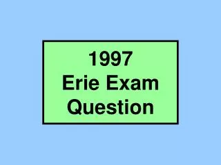 1997 Erie Exam Question