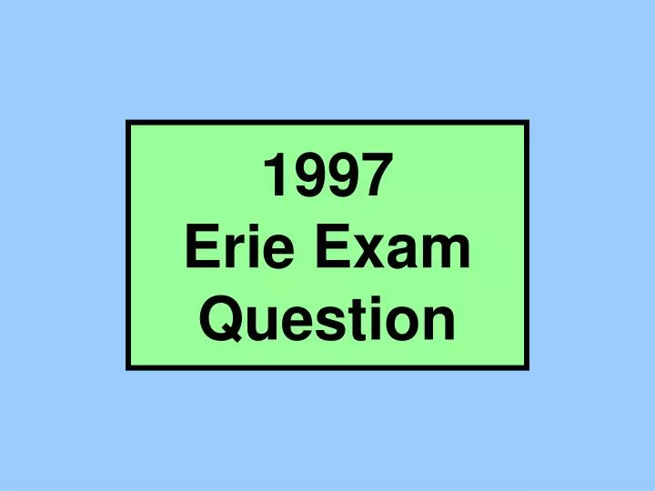 1997 erie exam question