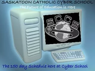 SASKATOON CATHOLIC CYBER SCHOOL