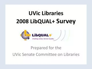 UVic Libraries 2008 LibQUAL+ Survey