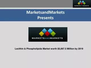 Lecithin & Phospholipids Market