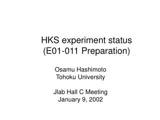 HKS experiment status (E01-011 Preparation)