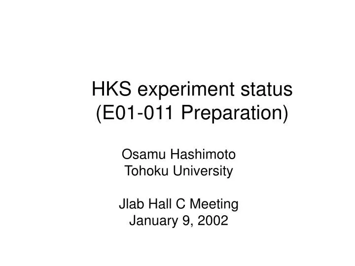 hks experiment status e01 011 preparation