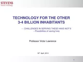 TECHNOLOGY FOR THE OTHER 3-4 BILLION INHABITANTS