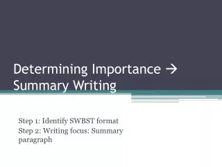 Determining Importance ? Summary Writing