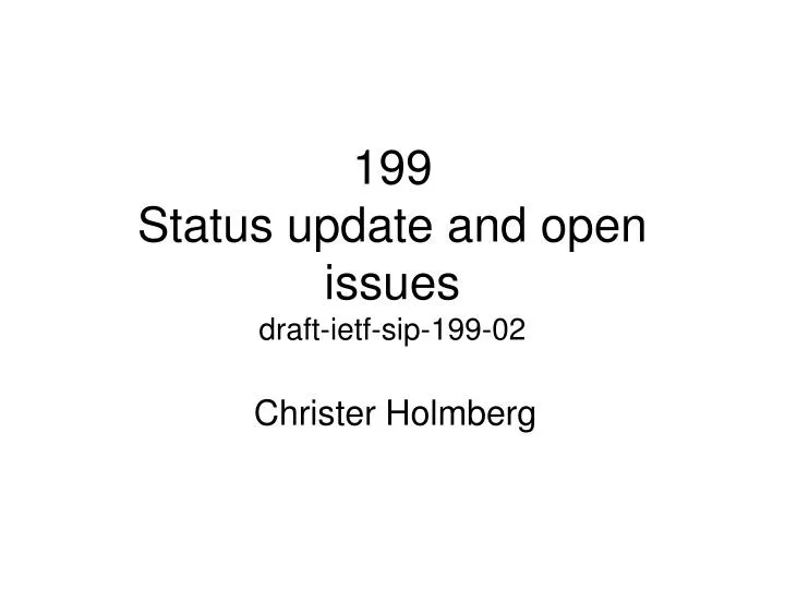 199 status update and open issues draft ietf sip 199 02