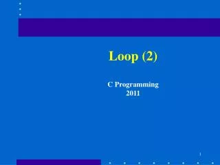 Loop (2) C Programming 2011