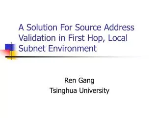 A Solution For Source Address Validation in First Hop, Local Subnet Environment