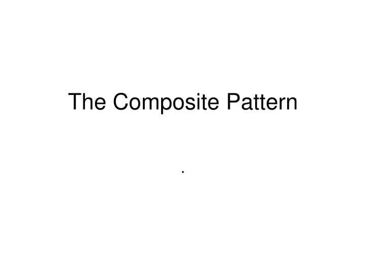 the composite pattern
