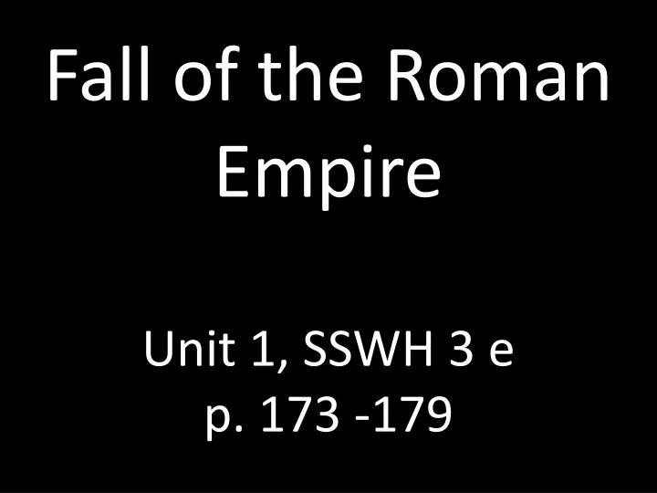 fall of the roman empire unit 1 sswh 3 e p 173 179
