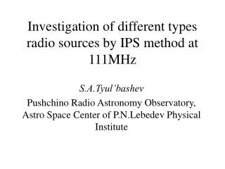 Investigation of different types radio sources by IPS method at 111MHz