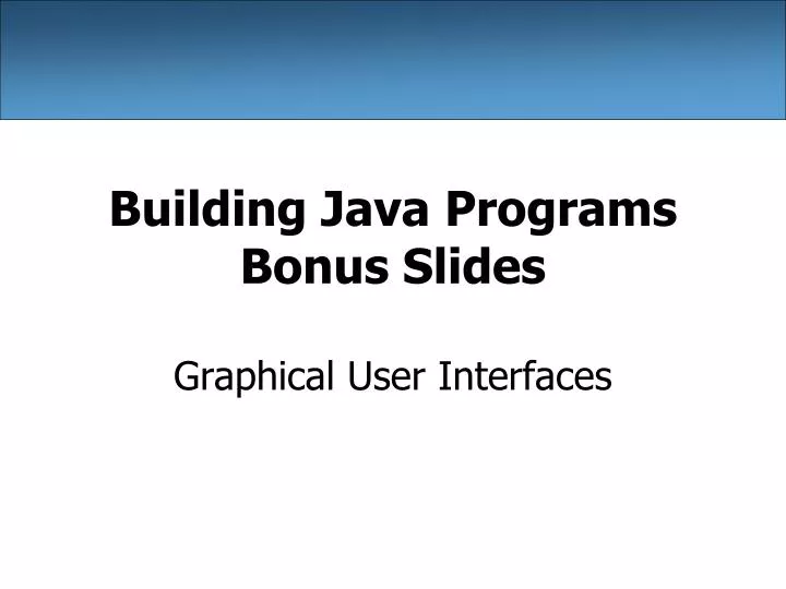 building java programs bonus slides