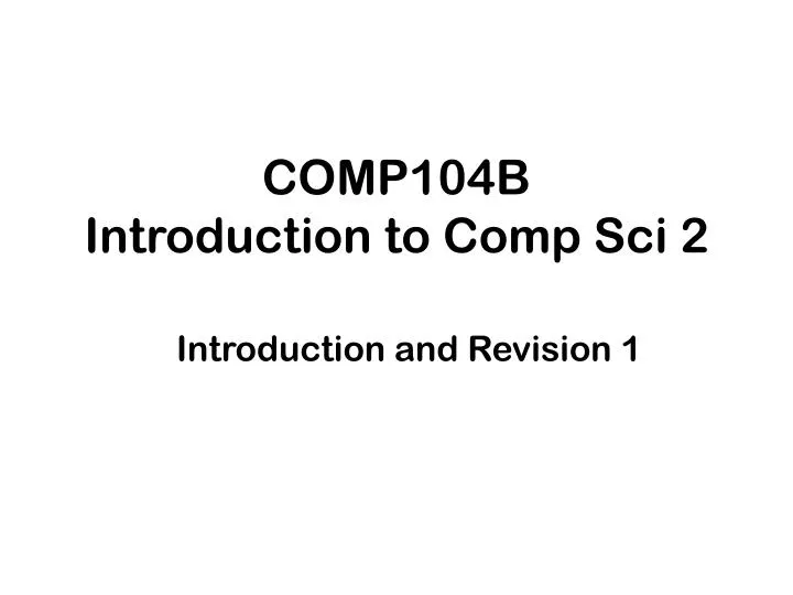 comp104b introduction to comp sci 2