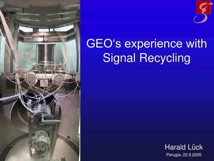 geo s experience with signal recycling