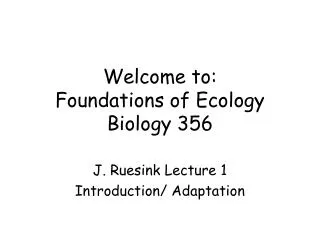 Welcome to: Foundations of Ecology Biology 356