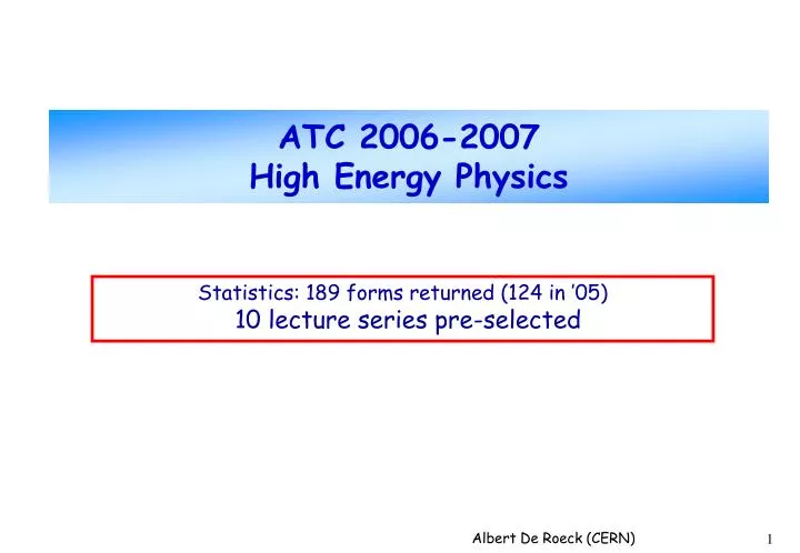 atc 2006 2007 high energy physics
