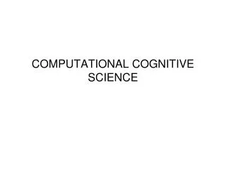 COMPUTATIONAL COGNITIVE SCIENCE