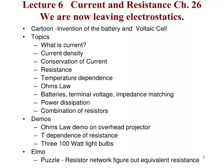 lecture 6 current and resistance ch 26 we are now leaving electrostatics