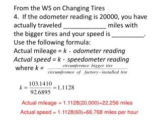 Actual mileage = 1.1128(20,000)=22,256 miles