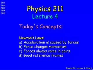 Physics 211 Lecture 4