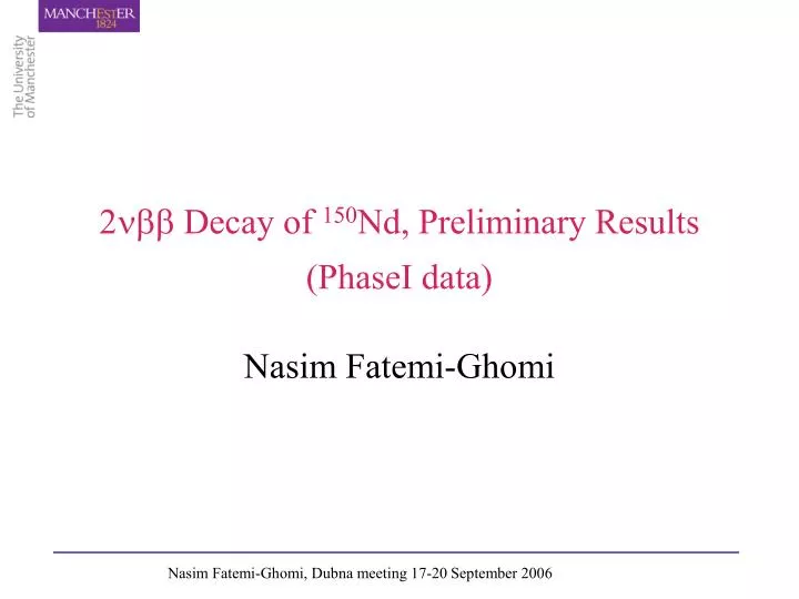 2 decay of 150 nd preliminary results phasei data