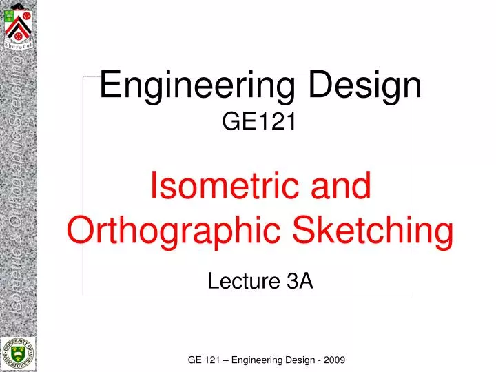 engineering design ge121 isometric and orthographic sketching