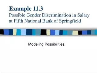Example 11.3 Possible Gender Discrimination in Salary at Fifth National Bank of Springfield