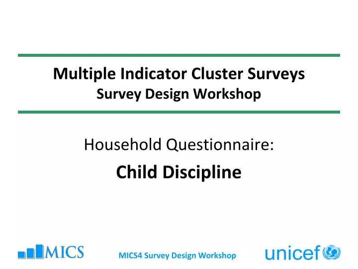Multiple Indicator Cluster Surveys Survey Design Workshop