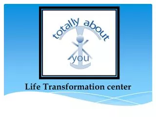 Life Transformation center
