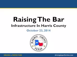 Raising The Bar Infrastructure In Harris County