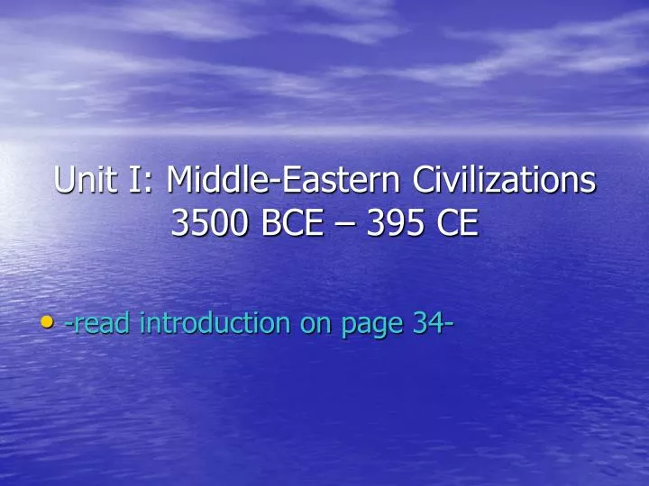 unit i middle eastern civilizations 3500 bce 395 ce