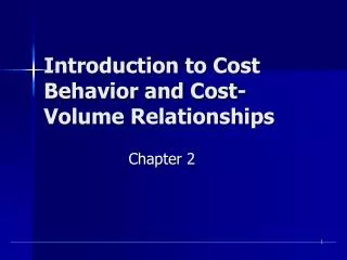 Introduction to Cost Behavior and Cost-Volume Relationships