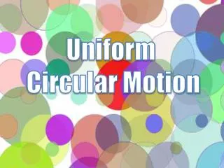 Uniform Circular Motion