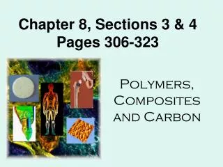 Chapter 8, Sections 3 &amp; 4 Pages 306-323