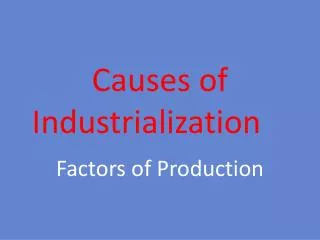 Causes of Industrialization