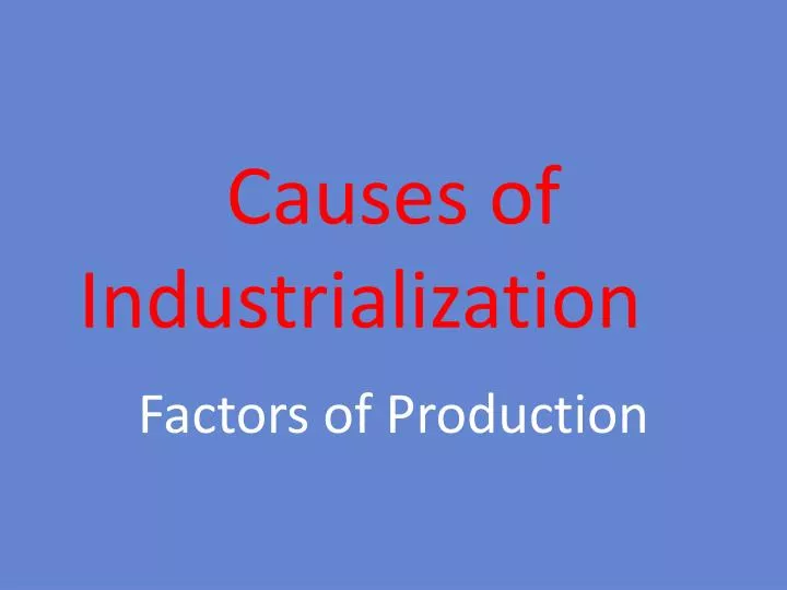 causes of industrialization