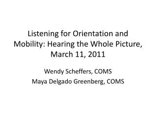 Listening for Orientation and Mobility: Hearing the Whole Picture, March 11, 2011