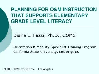 PLANNING FOR O&amp;M INSTRUCTION THAT SUPPORTS ELEMENTARY GRADE LEVEL LITERACY