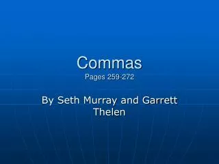 Commas Pages 259-272