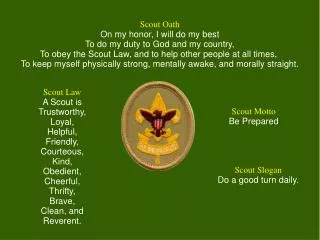 Scout Oath On my honor, I will do my best To do my duty to God and my country,