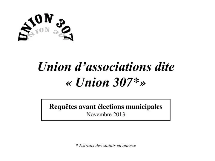 union d associations dite union 307 extraits des statuts en annexe