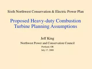 Jeff King Northwest Power and Conservation Council Portland, OR July 17, 2008